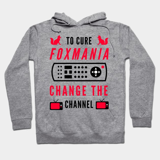 To Cure Foxmania -- Change The Channel Hoodie by TJWDraws